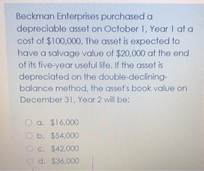 Beckman enterprises purchased a depreciable asset